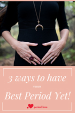 3 Ways to Best Period Yet