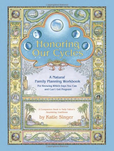 Honoring Our Cycles: A Natural Family Planning Workbook