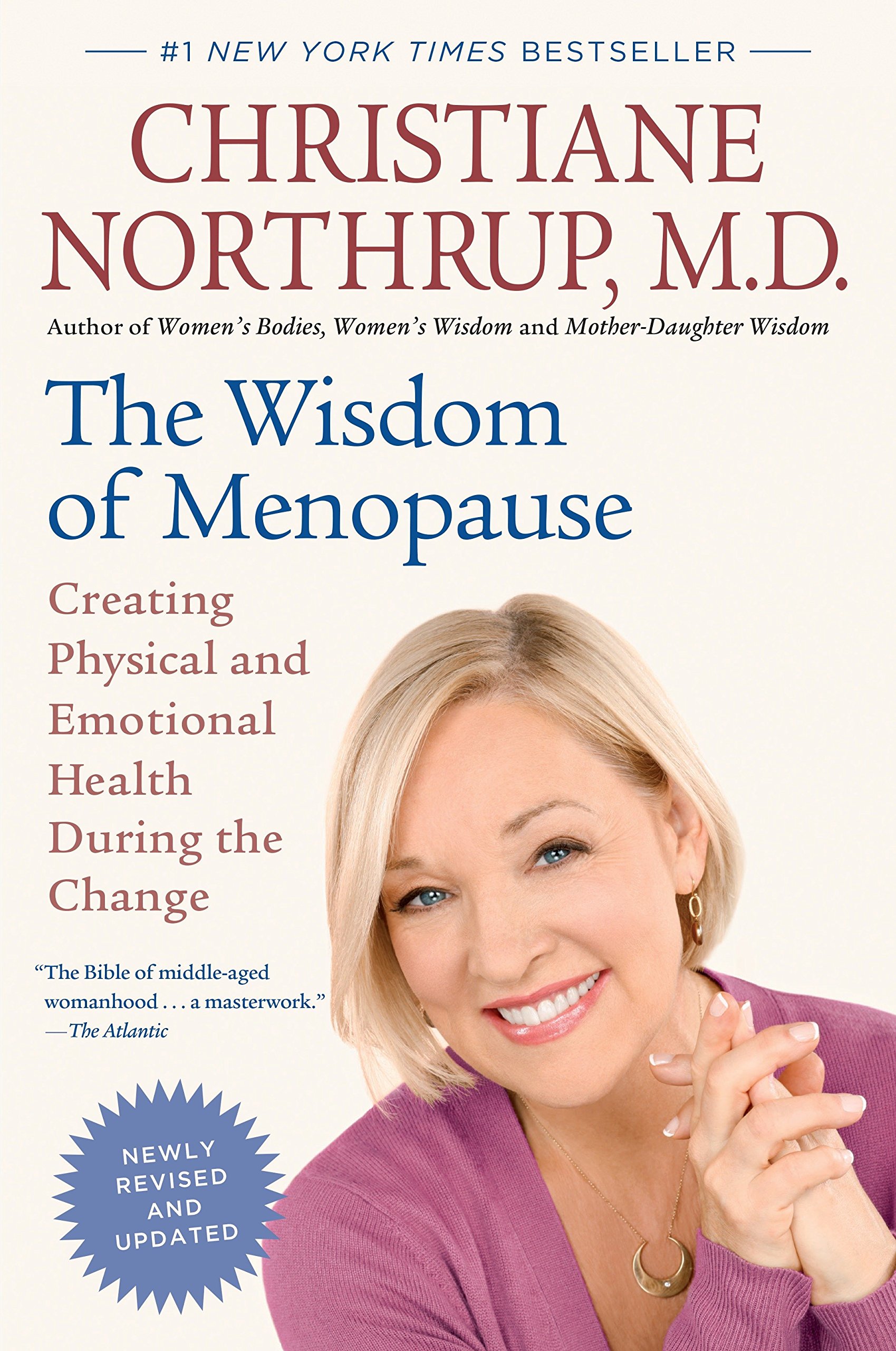 The Wisdom of Menopause: Creating Physical and Emotional Health During the Change