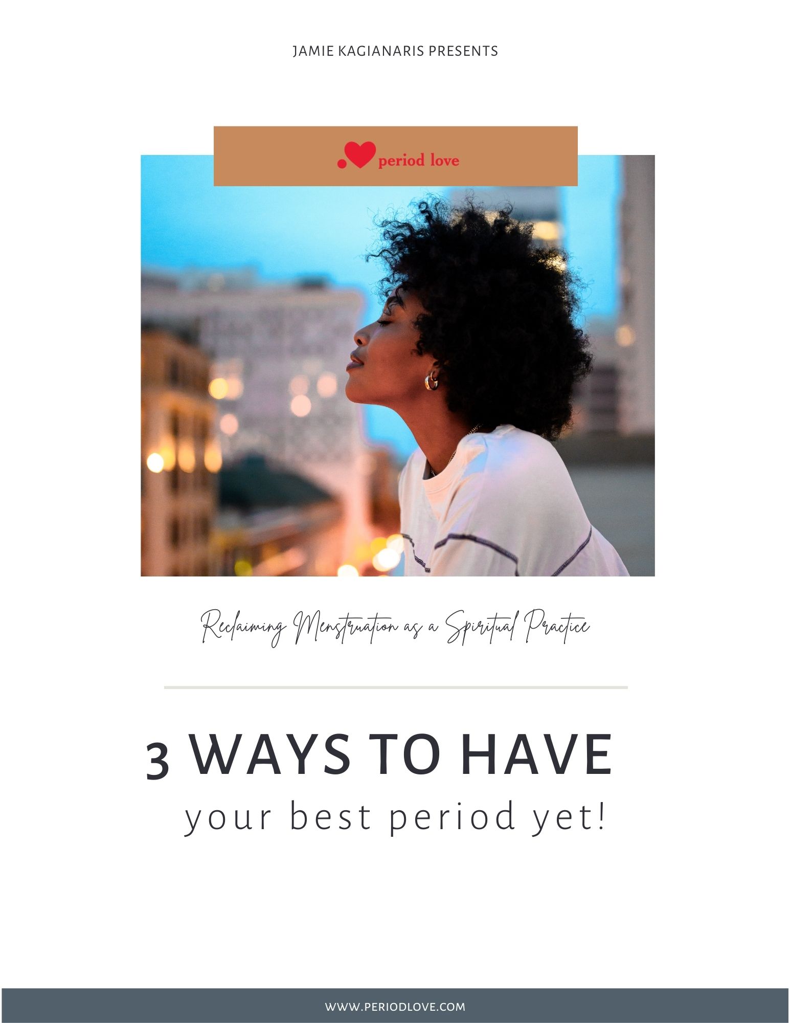 3 Ways To Have Your Best Period Yet