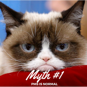 Myth #1 - PMS is Normal