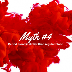 Myth #4 - Period Blood is Dirtier than Regular Blood